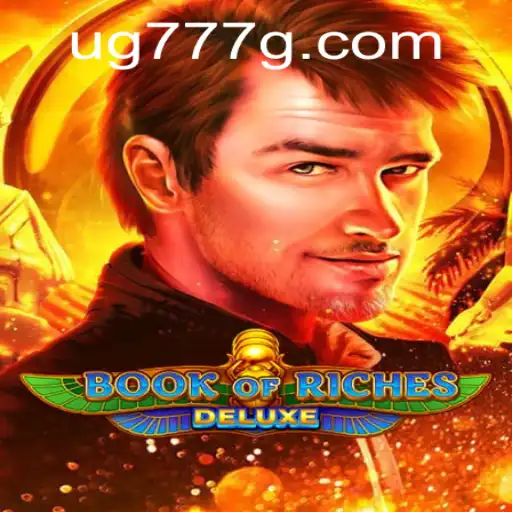 Unearthing the Thrills of Book of Riches Deluxe with UG777