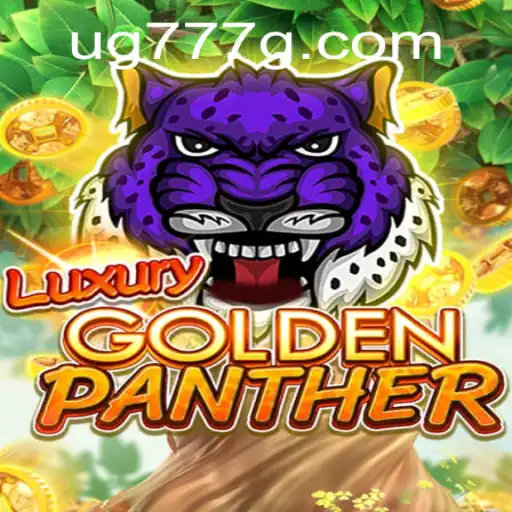 Discover the Excitement of LUXURYGOLDENPANTHER: The Ultimate Adventure for Gamers