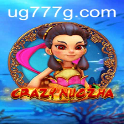 Unveiling the Thrills of CrazyNuoZha: A Deep Dive into this Unique Game with ug777