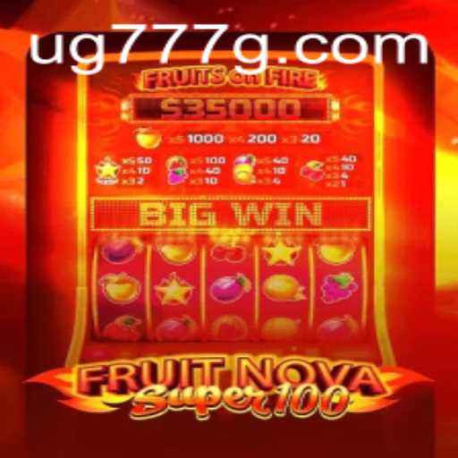 Exploring FruitNovaSuper100: The Thrilling Casino Slot Game