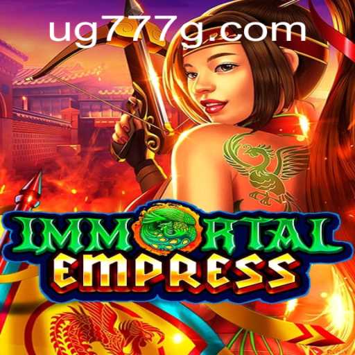 ImmortalEmpress: Unveiling the Secrets of a Digital Dynasty with ug777
